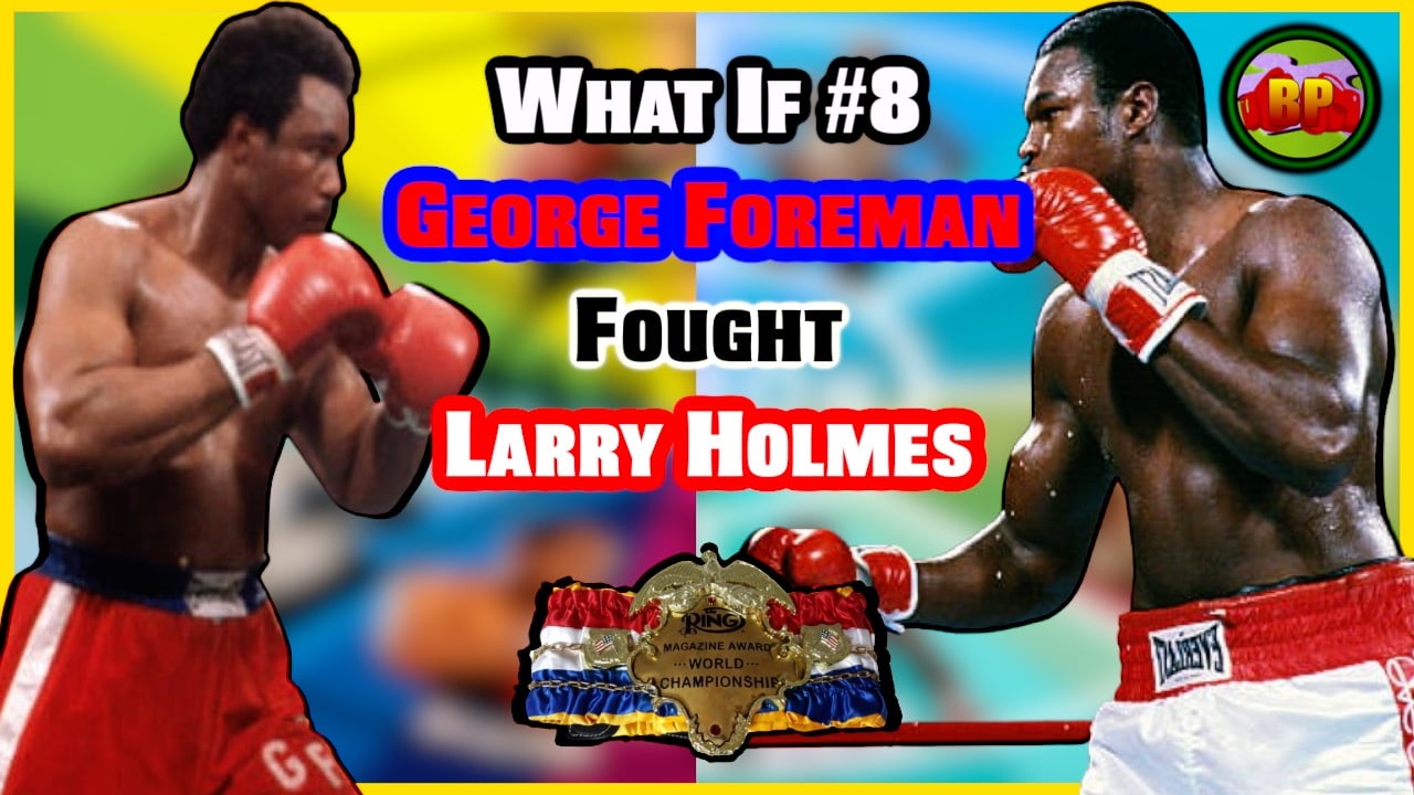 VIDEO: What if George Foreman fought Larry Holmes?